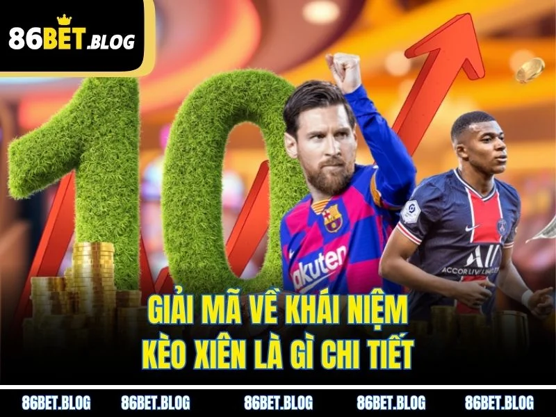 Giải mã về khái niệm kèo xiên là gì chi tiết