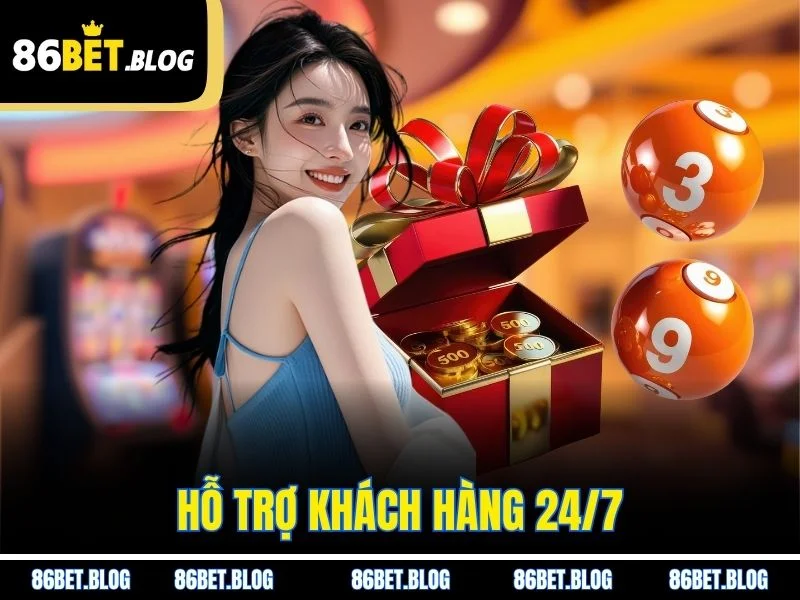Hỗ trợ khách hàng 24/7