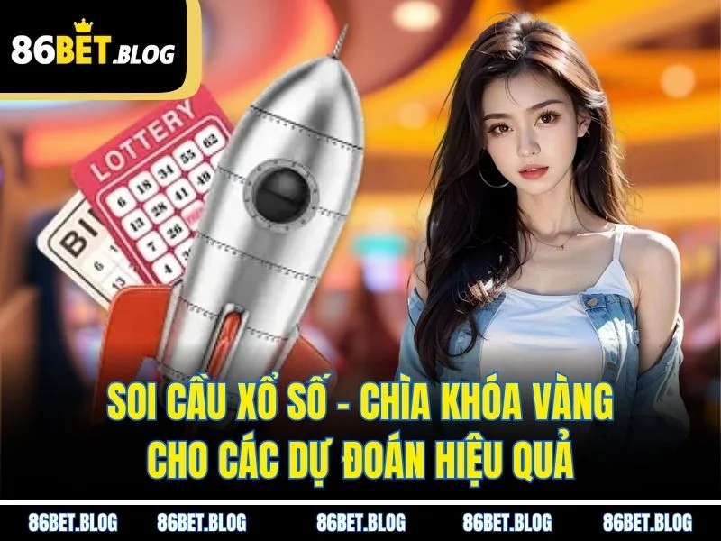 Soi Cầu Xổ Số - Chìa Khóa Vàng Cho Các Dự Đoán Hiệu Quả