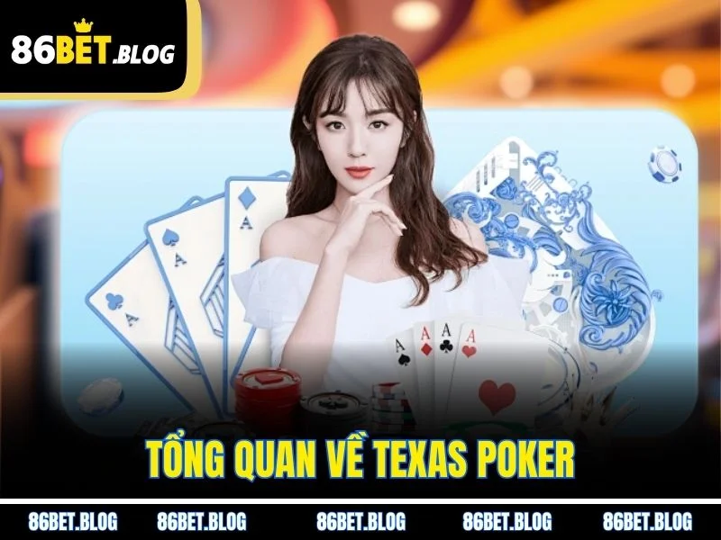 Tổng quan về Texas Poker