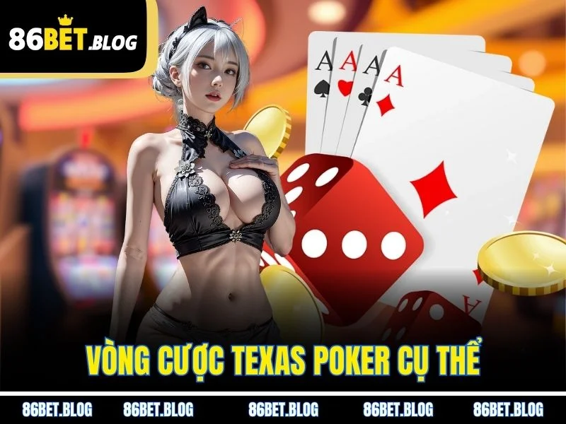 Vòng cược Texas Poker cụ thể